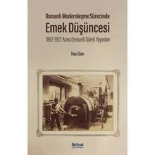 Osmanlı Modernleşme Sürecinde Emek Düşüncesi: 1862-1922 Arası - Osmanlı Süreli Yayınları