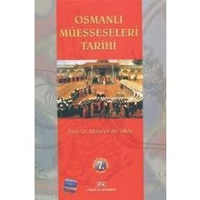 OSMANLI MÜESSESELERİ TARIHI - MEHMET ALI ÜNAL