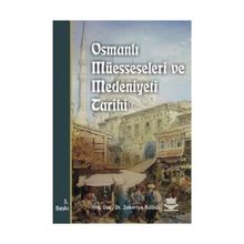 OSMANLI MÜESSESELERİ VE MEDENIYETI TARIHI - ZEKERIYA BÜLBÜL