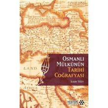 Osmanlı Mülkünün Tarihi Coğrafyası - Celal Nuri İleri