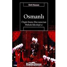 OSMANLI ÖRGÜT - İNANÇ - DAVRANIŞ'TAN HUKUK - İDEOLOJİ'YE - ÜMİT HASSAN