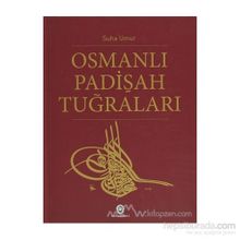 OSMANLI PADİŞAH TUĞRALARI - SUHA UMUR
