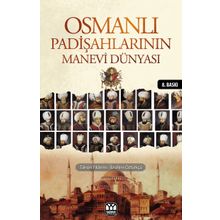 OSMANLI PADİŞAHLARININ MANEVI DÜNYASI - TAHSIN YILDIRIM;İBRAHİM ÖZTÜRKÇÜ