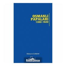 Osmanlı Papaları 1302 - 1622 - Sümeyra Çalışkan