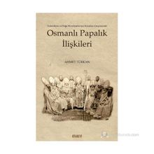 OSMANLI PAPALIK İLİŞKİLERİ - AHMET TÜRKAN