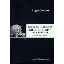 Osmanlı Rus Savaşında Kırım Ve Türkiye Mektupları - Roger Fenton