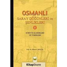 OSMANLI SARAY DÜĞÜNLERİ VE ŞENLİKLERİ 8 (CILTLI) SURIYYE KASIDELERI VE TARIHLERI - KOLEKTIF