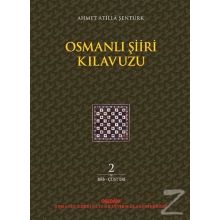 Osmanlı Şiiri Kılavuzu 2. Cilt - Ahmet Atilla Şentürk