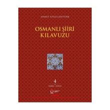 Osmanlı Şiiri Kılavuzu 4. Cilt - Ahmet Atilla
