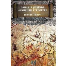 Osmanlı Şiirinde Gemicilik Terimleri - Tuncay Tuncel