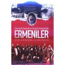 OSMANLI SIYASAL VE SOSYAL HAYATINDA ERMENILER - İBRAHİM ERDAL;AHMET KARAÇAVUŞ