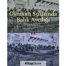 Osmanlı Surlarında Balık Avcılığı - Şenay Özdemir Gümüş