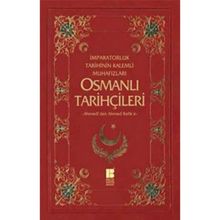 Osmanlı Tarihçileri İmparatorluk Tarihinin Kalemli Muhafızları "-Ahmedîden Ahmed Refike-" - Necdet Öztürk;Murat Yıldız (ISBN:9786055261887)