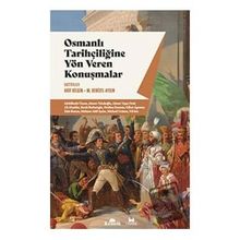 Osmanlı Tarihçiliğine Yön Veren Konuşmalar - Arif Bilgin