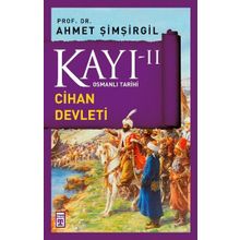 Osmanlı Tarihi Kayı 2 Cihan Devleti - Ahmet Şimşirgil