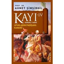 Osmanlı Tarihi Kayı: 4 Ufukların Padişahı Kanuni