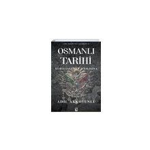 Osmanlı Tarihi Kuruluşundan Yıkılışına Adil Akkoyunlu