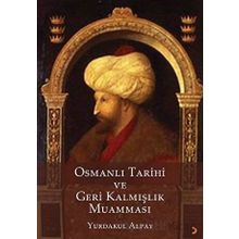 Osmanlı Tarihi ve Geri Kalmışlık Muamması Yurdakul Alpay Cinius Yayınları
