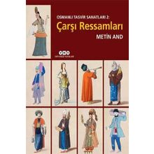 Osmanlı Tasvir Sanatları 2 - Çarşı Ressamları - Metin And