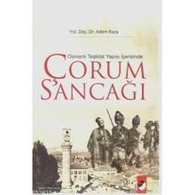Osmanlı Teşkilat Yapısı Içerisinde Çorum Sancağı - Adem Kara
