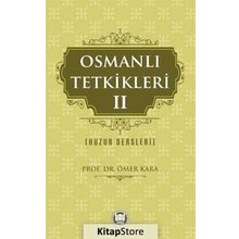 Osmanlı Tetkikleri 2 (Huzur Dersleri) / Prof. Dr. Ömer Kara