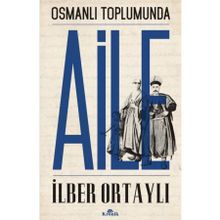 Osmanlı Toplumunda Aile - İlber Ortaylı (ISBN:9799758434304)