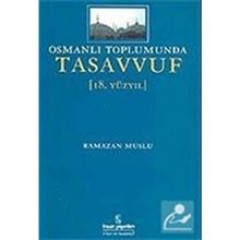 OSMANLI TOPLUMUNDA TASAVVUF (18.YÜZYIL) - RAMAZAN MUSLU