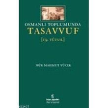 OSMANLI TOPLUMUNDA TASAVVUF (19.YÜZYIL) - HÜR MAHMUT YÜCER