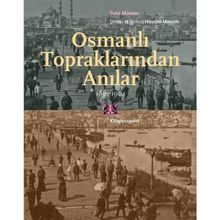 Osmanlı Topraklarından Anılar 1861-1904 - Kitap Yayınevi