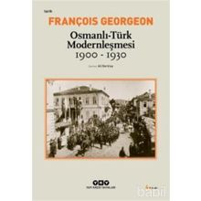 OSMANLI-TÜRK MODERNLEŞMESI (1900-1930) - FRANÇOIS GEORGEON