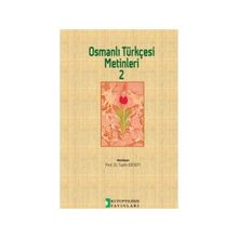Osmanlı Türkçesi Metinleri 2 - Sadık Erdem
