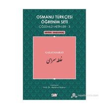 OSMANLI TÜRKÇESI ÖĞRENIM SETI 3 - SEVIYE BAŞLANGIÇ GALATASARAY - MEHMET KANAR