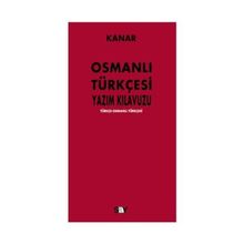 OSMANLI TÜRKÇESİ YAZIM KILAVUZU - MEHMET KANAR