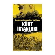 Osmanlı ve Cumhuriyet Tarihi'nde Kürt İsyanları Murat Soylu