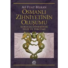 Osmanlı Zihniyetinin Oluşumu - Ali Fuat Bilkan