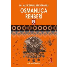Osmanlıca Rehberi - 1 - Ali Kemal Belviranlı