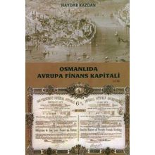 OSMANLIDA AVRUPA FINANS KAPITALI I. CILT - HAYDAR KAZGAN