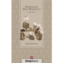Osmanlı'da Dini Meşruiyet - Ejder Okumuş