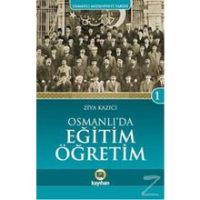 Osmanlı’da Eğitim Öğretim - Ziya Kazıcı