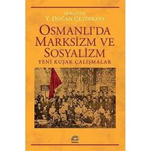 Osmanlı'da Marksizm ve Sosyalizm - Y. Doğan Çetinkaya