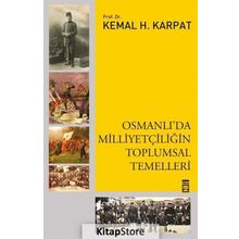 Osmanlı'da Milliyetçiliğin Toplumsal Temelleri - Kemal Karpat