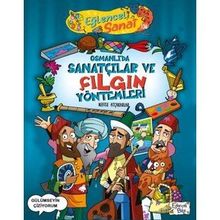 Osmanlıda Sanatçılar ve Çılgın Yöntemleri - Nefise Atçakarlar - Eğlenceli Bilgi Yayınları