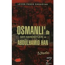 Osmanlı’da Şer Hareketleri Ve Abdulhamid Han - Levon Panos Dabagyan