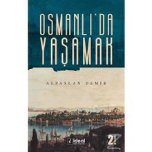 Osmanlı'da Yaşamak - Alpaslan Demir