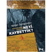 Osmanlı’dan Bugüne Neyi Kaybettik? - Nilhan Osmanoğlu