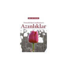 OSMANLI'DAN CUMHURIYET'E AZINLIKLAR - ALI GÜLER