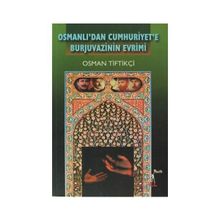 OSMANLI'DAN CUMHURIYET'E BURJUVAZININ EVRIMI - OSMAN TİFTİKÇİ