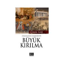 Osmanlı’dan Cumhuriyete Büyük Kırılma - Cemal Nar