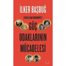 Osmanlıdan Cumhuriyete Güç Odaklarının Mücadelesi - Kırmızı Kedi Yayınları