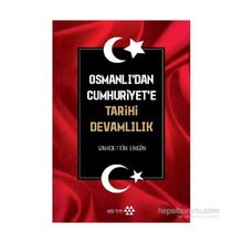 Osmanlı’dan Cumhuriyet’e Tarihi Devamlılık - Vahdettin Engin